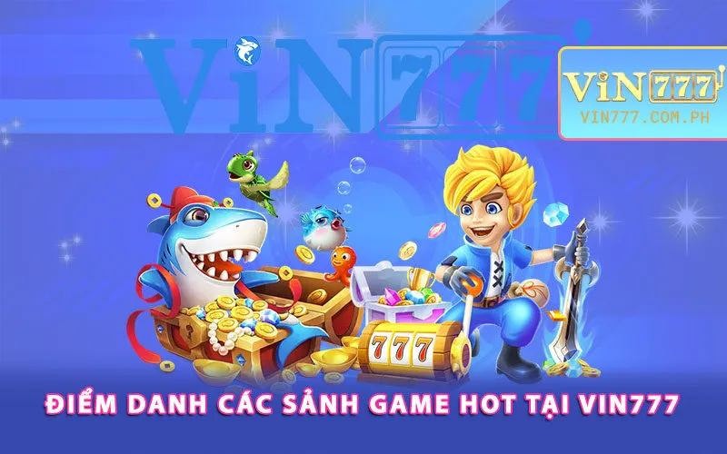 diem-danh-cac-sanh-game-hot-tai-vin777