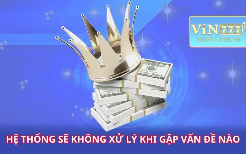 he-thong-se-khong-xu-ly-khi-gap-van-de-nao