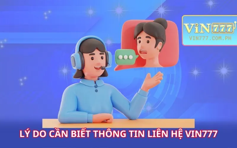 ly-do-can-biet-thong-tin-lien-he-vin777