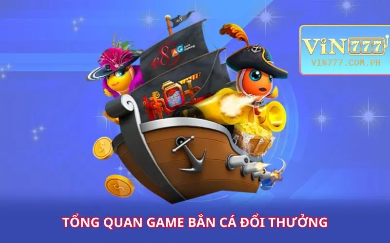 tong-quan-game-ban-ca-doi-thuong