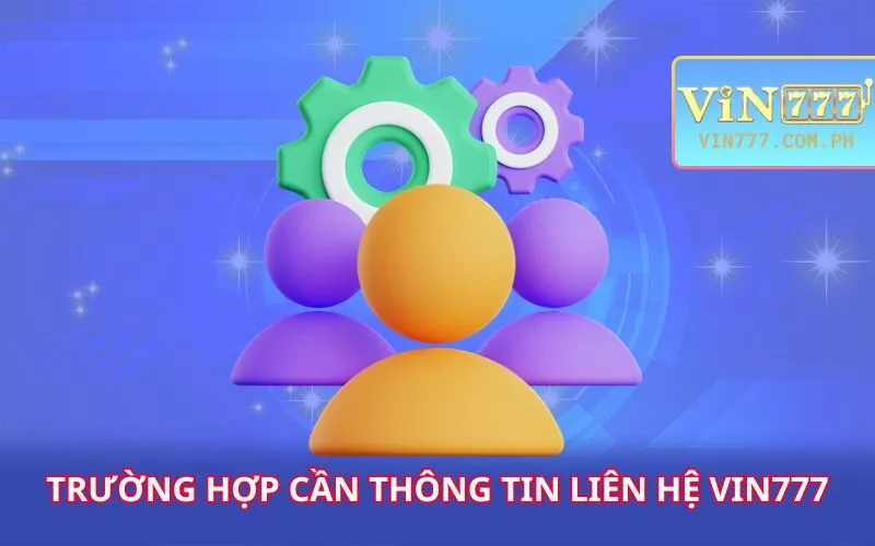 truong-hop-can-thong-tin-lien-he-vin777